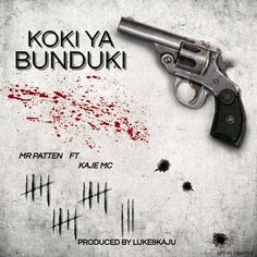 NEW AUDIO | MR PATTEN FT KAJE DOUBLE KILLER – KOKI BUNDUKI