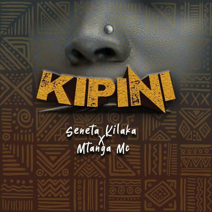 AUDIO | SENETA KILAKA Ft Mtanga Mc – Kipini | Download