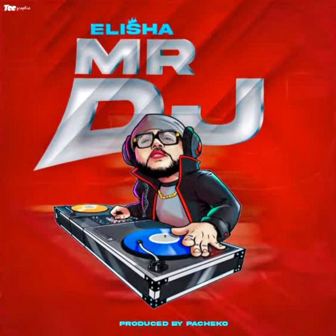 AUDIO | Elisha – Mr Dj | Download Mp3