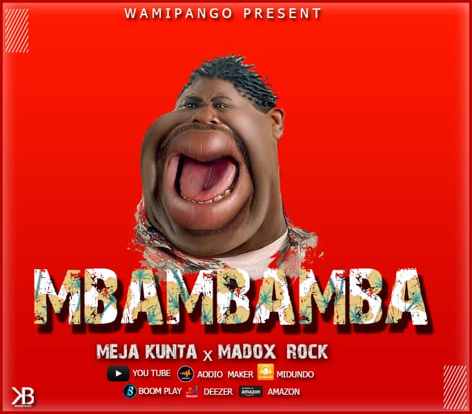 AUDIO | Meja Kunta Ft Madox Rock – Mbambamba | Download