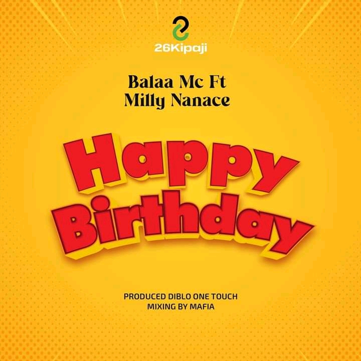 AUDIO | Balaa Mc Ft Milly Nanace – Happy Birthday | Download