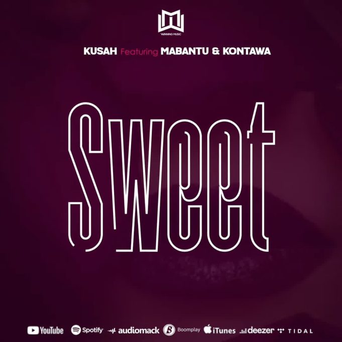 AUDIO | Kusah Ft Mabantu & Kontawa – Sweet | Download
