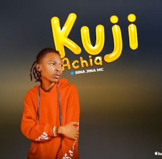 AUDIO | Sinajina Mc – Kujiachia | Download
