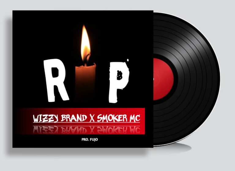 AUDIO : Wizzy Brand Ft Smoker Mc – R I P