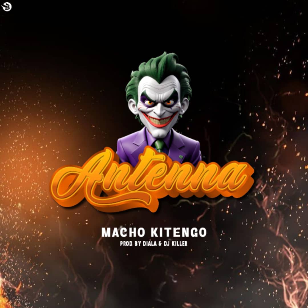 AUDIO : MACHO KITENGO – ANTENNA