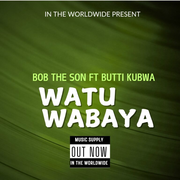 AUDIO : Bob The Son Ft Butti Kubwa – Watu Wabaya