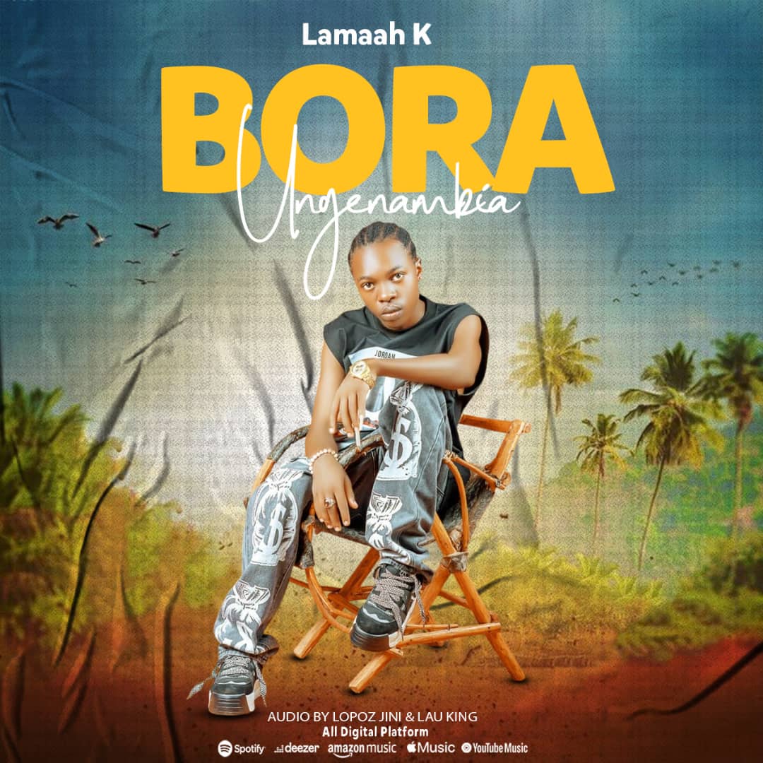AUDIO : Lamaah K - Bora Ungeniambia | Download IMG-20250109-WA0013