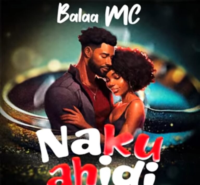 AUDIO : Balaa Mc – Nakuahidi | Download