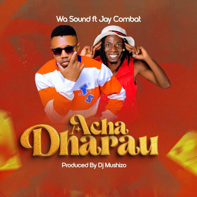 AUDIO : Jay Combat Ft Wa Sound – Acha Dharau | Download