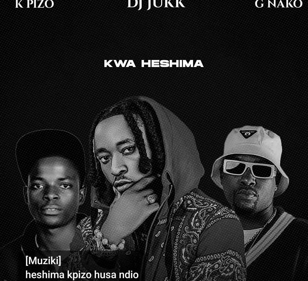 AUDIO : Dj Jukk Ft K Pizo & G Nako – Kwa Heshima | Download