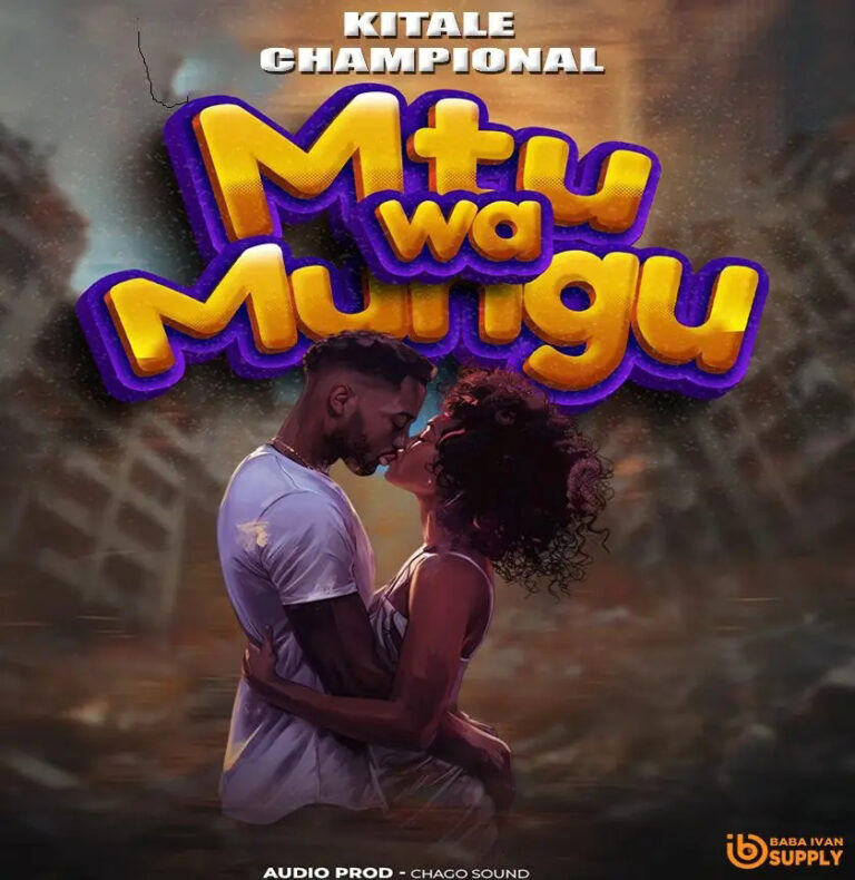Kitale Champional – Mtu Wa Mungu | Download Mp3