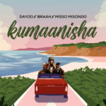 AUDIO | Dayoo Ft Ibraah | Kumaanisha | Download Mp3