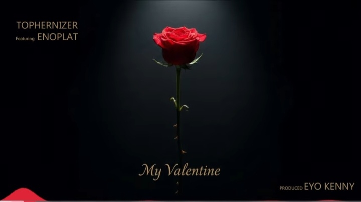 AUDIO | Tophernizer Ft Enoplat – My Valentine | Download Mp3